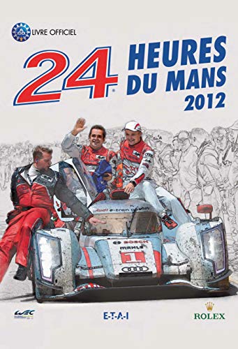 24 Heures Du Mans 2012, Le Livre Officiel von ETAI