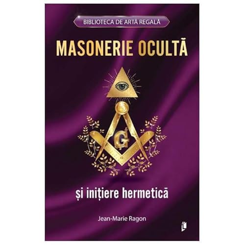 Masonerie Oculta Si Initiere Hermetica Masonerie Oculta Si Initiere Hermetica von Librex