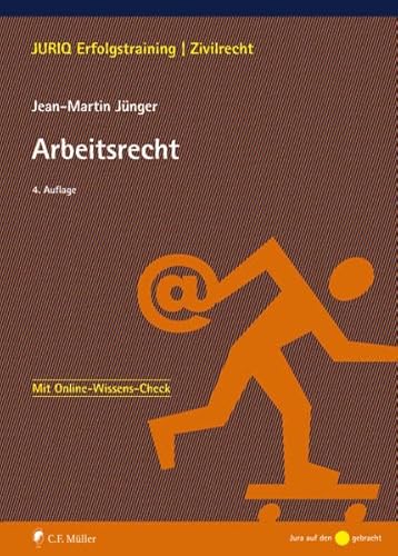 Arbeitsrecht: Mit Online-Wissens-Check (JURIQ Erfolgstraining) von C.F. Müller