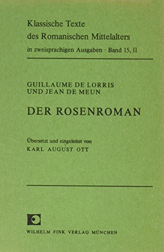 Der Rosenroman, altfranzösisch und deutsch, 3 Bde., Bd.2: Band 2 (Klassische Texte des Romanischen Mittelalters in zweisprachigen Ausgaben) von Brill | Fink