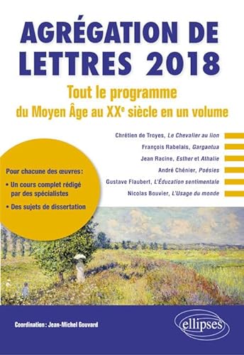 Agrégation de lettres 2018: Tout ke programme du Moyen Age au XXe siècle en un volume (CAPES/AGREGATION)