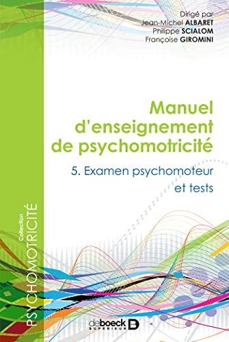Manuel d'enseignement de psychomotricité : Tome 5 - Examen psychomoteur et tests von De Boeck Supérieur