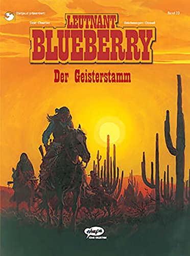 Blueberry 23 Der Geisterstamm (Leutnant Blueberry)