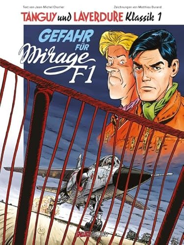 Tanguy und Laverdure Klassic Band 1: Gefahr für Mirage F1 (Tanguy und Laverdure Klassik: Softcover) Tanguy und Laverdure Klassic Band 1: Gefahr für Mirage F1 (Tanguy und Laverdure Klassik: Softcover)
