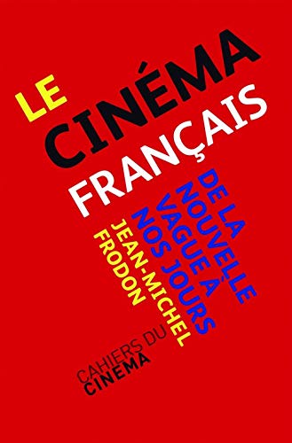 Le Cinéma Français de la Nouvelle Vague a Nos Jours von CAH CINEMA