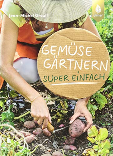 Gemüsegärtnern super einfach von Ulmer Eugen Verlag