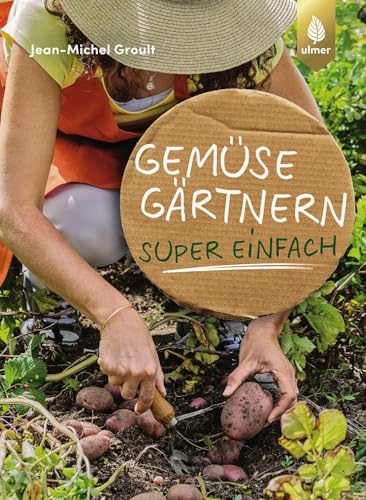 Gemüsegärtnern super einfach von Ulmer Eugen Verlag