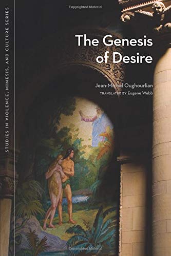 The Genesis of Desire (Studies in Violence, Mimesis, and Culture) von Michigan State University Press
