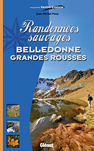 Randonnées sauvages Belledonne Grandes Rousses von Glénat