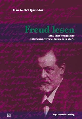 Freud lesen: Eine chronologische Entdeckungsreise durch sein Werk (Bibliothek der Psychoanalyse) von Psychosozial Verlag GbR