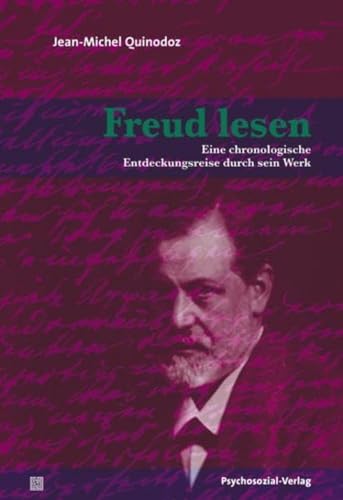 Freud lesen: Eine chronologische Entdeckungsreise durch sein Werk (Bibliothek der Psychoanalyse) von Psychosozial Verlag GbR