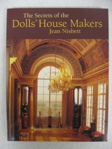 The Secrets of the Dolls' House Makers von Guild of Master Craftsman Publications Ltd
