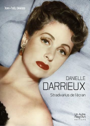 Danielle Darrieux : Stradivarius de l'écran von AUTRE REG ART