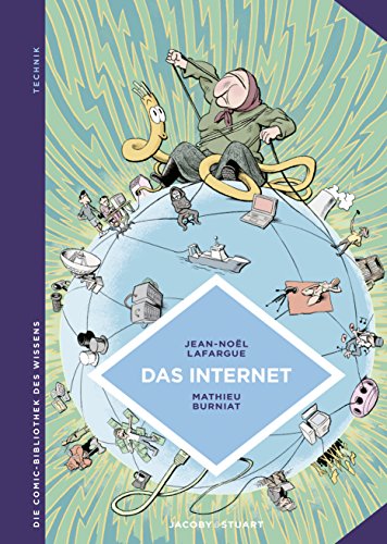 Das Internet: Die neue Dimension des Virtuellen (Die Comic-Bibliothek des Wissens) von Jacoby & Stuart
