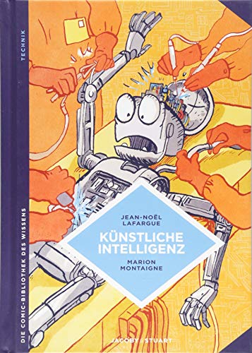 Künstliche Intelligenz: Fantasie und Realität (Die Comic-Bibliothek des Wissens)