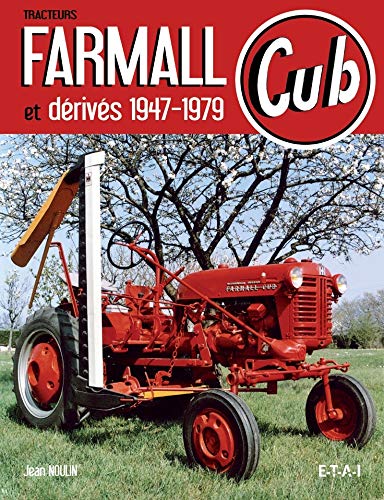 Tracteurs Farmall Cub et Derives, 1947-1979 von ETAI