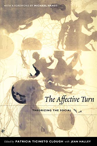 The Affective Turn: Theorizing The Social The Affective Turn: Theorizing The Social von Duke University Press