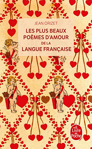 Les Plus Beaux Poemes D'Amour de la Langue Francaise (Le Livre de Poche)