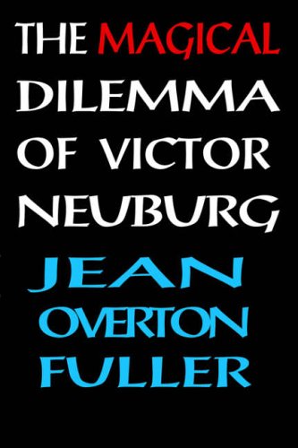 The Magical Dilemma of Victor Neuburg: Aleister Crowley's Magical Brother and Lover von Mandrake