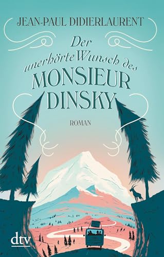 Der unerhörte Wunsch des Monsieur Dinsky: Roman von dtv Verlagsgesellschaft