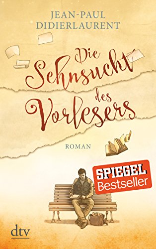 Die Sehnsucht des Vorlesers: Roman