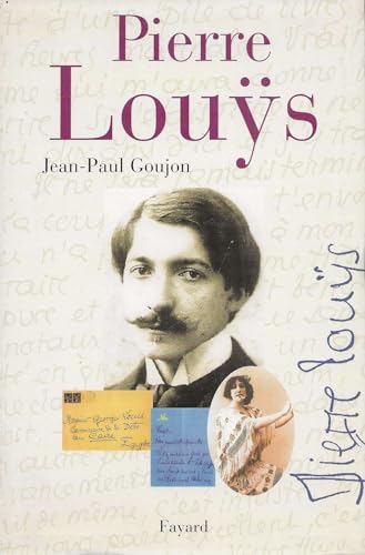 Pierre Louÿs: Une vie secrète (1870-1925) von FAYARD