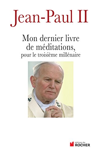 Mon dernier livre de méditations pour le troisième millénaire Mon dernier livre de méditations pour le troisième millénaire von Editions du Rocher