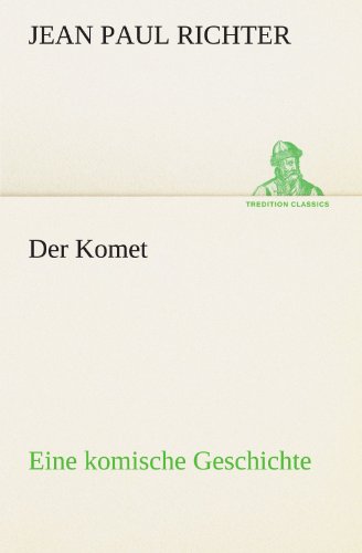 Der Komet: Eine komische Geschichte (TREDITION CLASSICS) von tredition