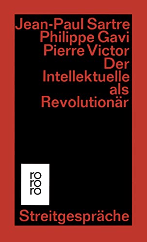 Der Intellektuelle als Revolutionär: Streitgespräche