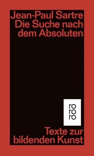 Die Suche nach dem Absoluten: Texte zur bildenden Kunst Die Suche nach dem Absoluten: Texte zur bildenden Kunst von Rowohlt