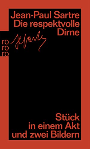 Die respektvolle Dirne: Stück in einem Akt und zwei Bildern