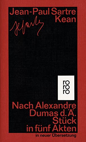 Kean: Nach Alexandre Dumas d. Ä. - Stück in fünf Akten Kean: Nach Alexandre Dumas d. Ä. - Stück in fünf Akten von Rowohlt Taschenbuch