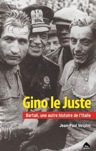 Gino le Juste: Bartali, une autre histoire de l´Italie