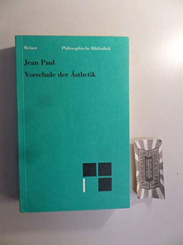 Vorschule der Ästhetik: Hrsg., durchges. u. eingel. v. Wolfhart Henckmann