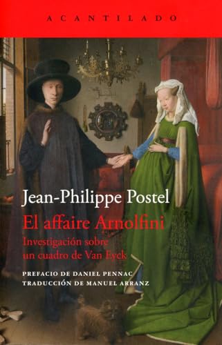 El affaire Arnolfini: Investigación sobre un cuadro de Van Eyck (Cuadernos del Acantilado, Band 114) von Acantilado
