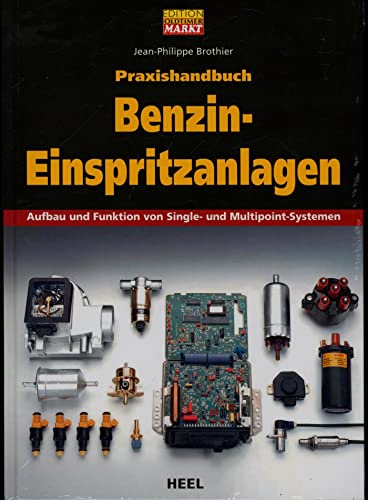 Praxishandbuch Benzin-Einspritzanlagen: Aufbau und Funktion von Single- und Multipoint-Systemen (VLB Reihenkürzel: SO997 - Edition Oldtimer Markt) von Heel Verlag GmbH