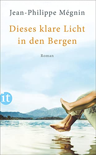 Dieses klare Licht in den Bergen: Roman (insel taschenbuch)