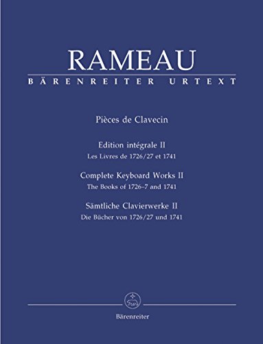 Sämtliche Clavierwerke, Band II -Die Bücher von 1726/27 und 1741-. Pièces de Clavecin. Neue Ausgabe sämtlicher Clavierwerke. Spielpartitur