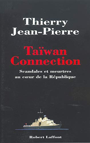 Taïwan connection - Scandales et meurtres au coeur de la République von ROBERT LAFFONT