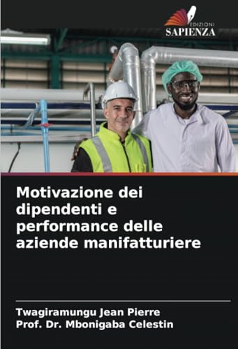 Motivazione dei dipendenti e performance delle aziende manifatturiere von Edizioni Sapienza