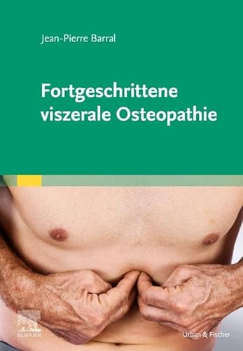 Fortgeschrittene viszerale Osteopathie von Elsevier
