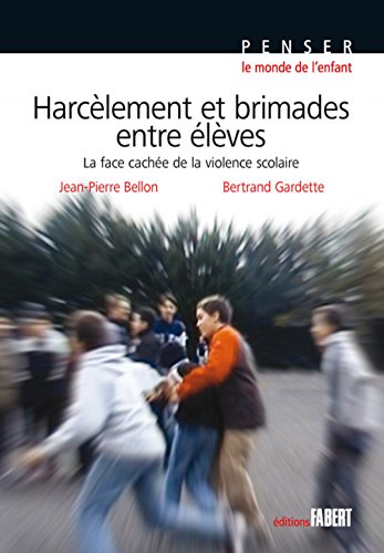 Harcèlement et brimades entre élèves : La face cachée de la violence scolaire von Editions Fabert