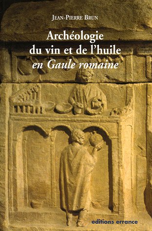 Archéologie du vin et de l'huile en Gaule romaine von Editions Errance