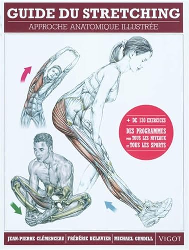 Guide du stretching: Approche anatomique illustrée