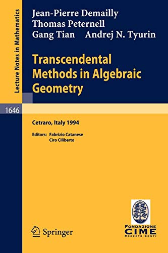Transcendental Methods in Algebraic Geometry: Lectures given at the 3rd Session of the Centro Internazionale Matematico Estivo (C.I.M.E.), held in ... (Lecture Notes in Mathematics, Band 1646) von Springer