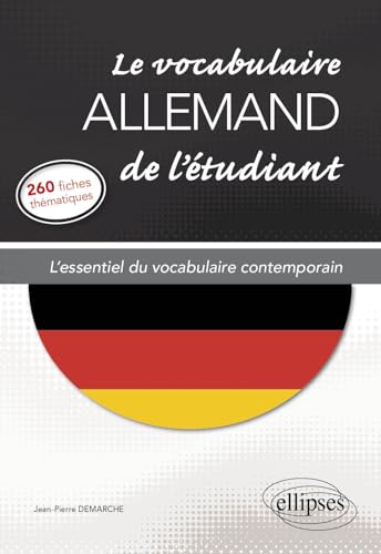 Le vocabulaire allemand de l'étudiant. L'essentiel du vocabulaire contemporain en 260 fiches thématiques von ELLIPSES
