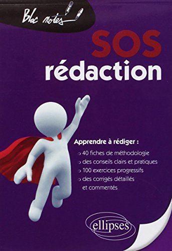 SOS rédaction. 40 fiches de méthodologie, de conseils et d'entraînement pour apprendre à rédiger pas à pas Nouvelle édition: Apprendre à rédiger : 40 ... corrigés détaillés et commentés (Bloc-notes)