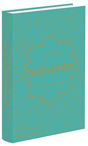 Thaïlande : Le livre de cuisine