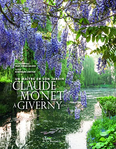 Claude Monet à Giverny: Un maître en son jardin von La Martinière