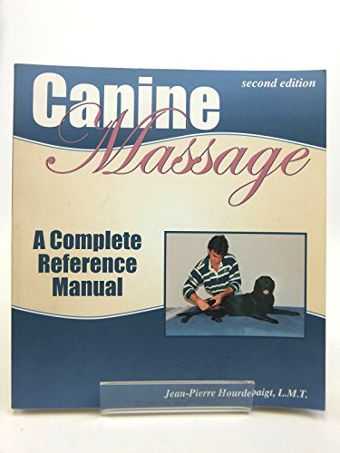 Canine Massage: A Complete Reference Manual